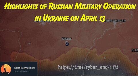 Highlights of Russian Military Operation in Ukraine on April 13