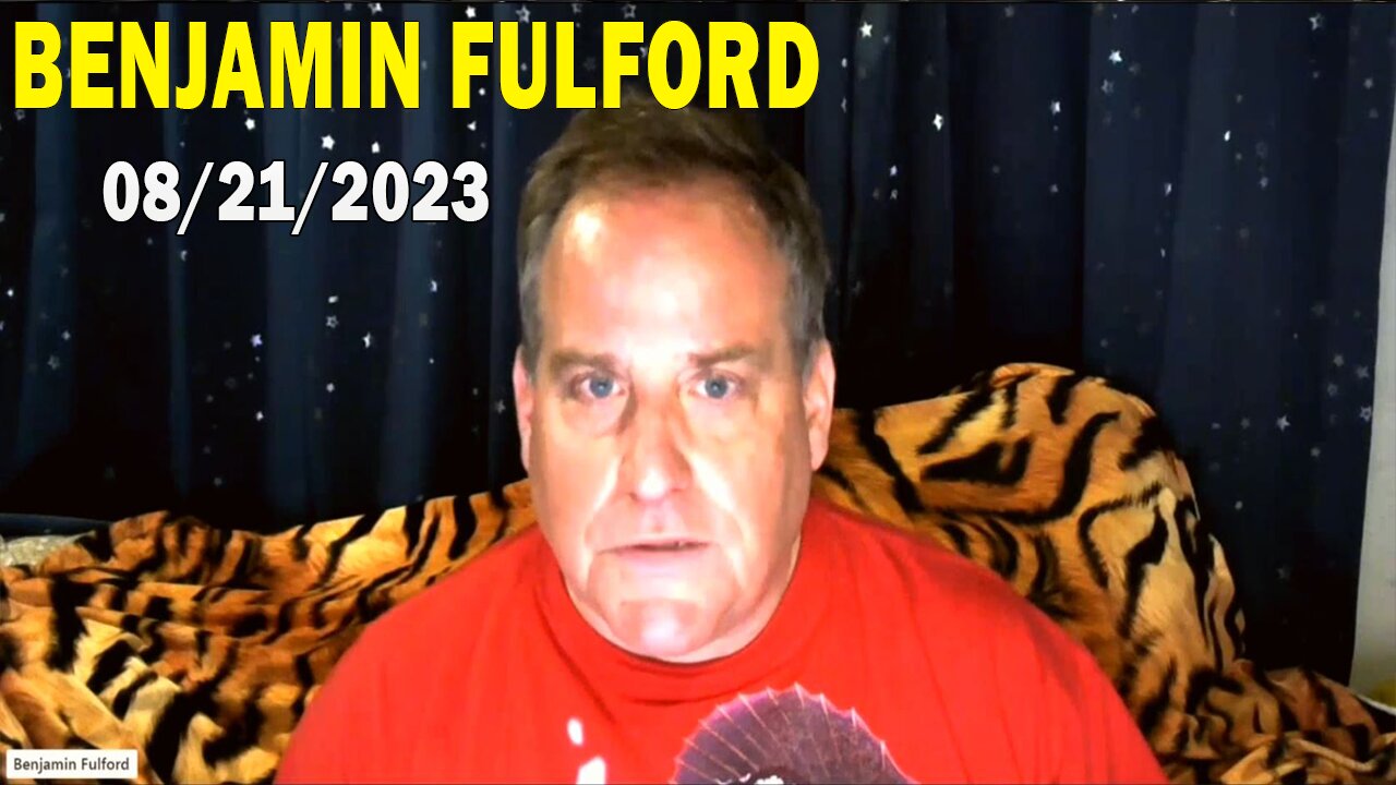 Benjamin Fulford Update Today Aug 21, 2023 - Benjamin Fulford Q&A Video