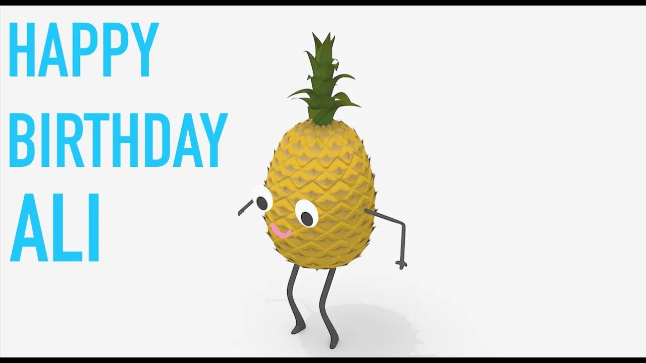 Happy Birthday ALI! - PINEAPPLE Birthday Song