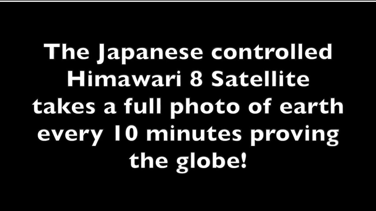 The Himawari 8 Satellite proves we live on a globe! Does it?