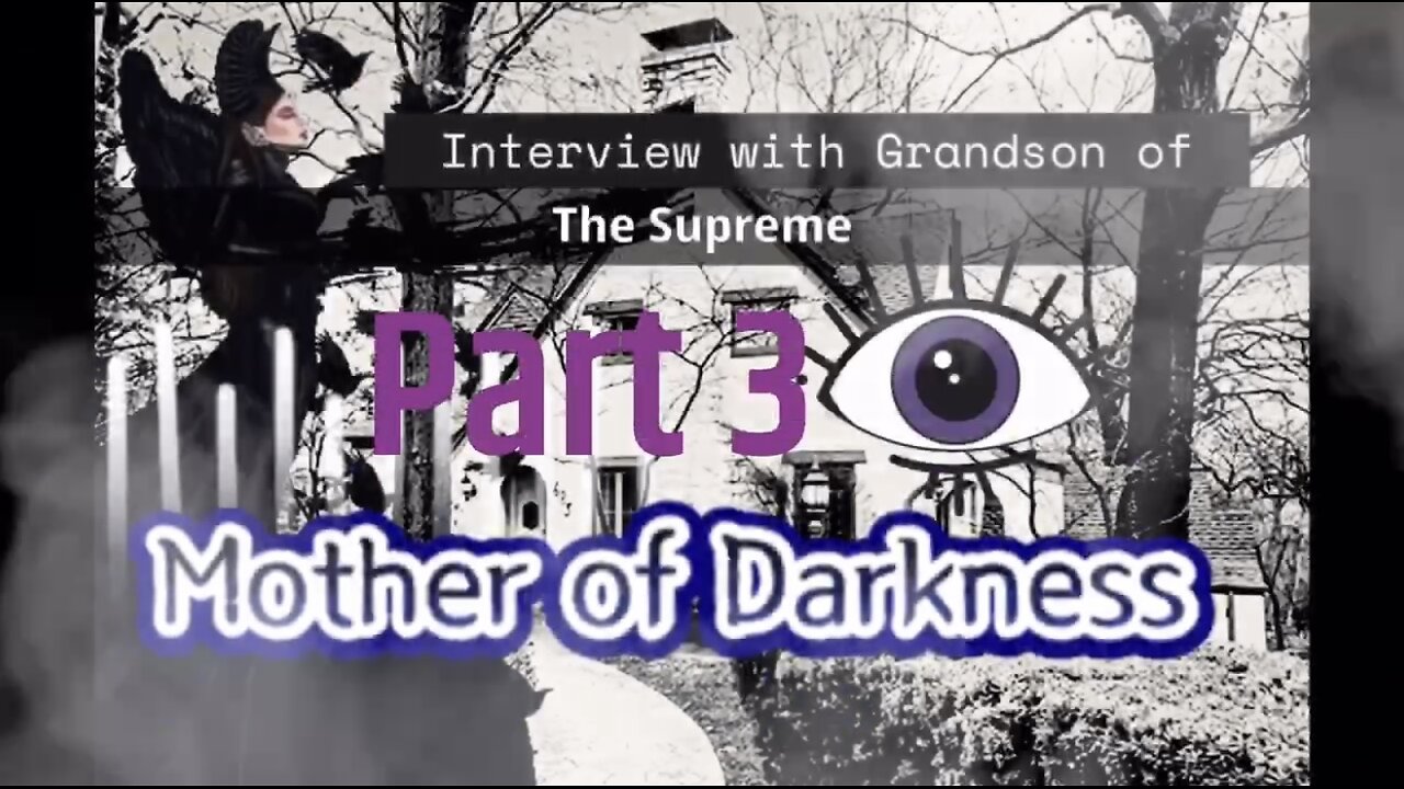 Part 3 Grandson of Supreme Mother of Darkness Speaks