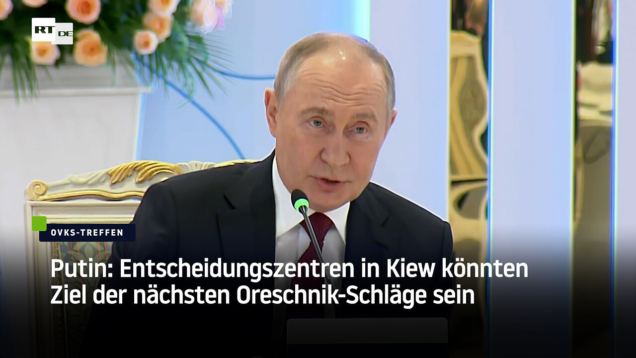 Putin: Entscheidungszentren in Kiew könnten Ziel der nächsten Oreschnik-Schläge sein