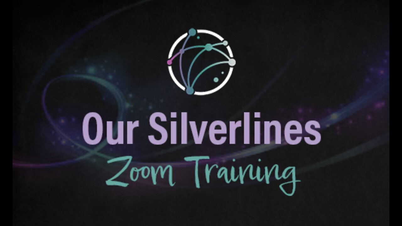 5.5.22 Our Silverlines Zoom Training and Q&A