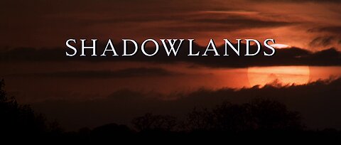 Shadowlands ~ by George Fenton