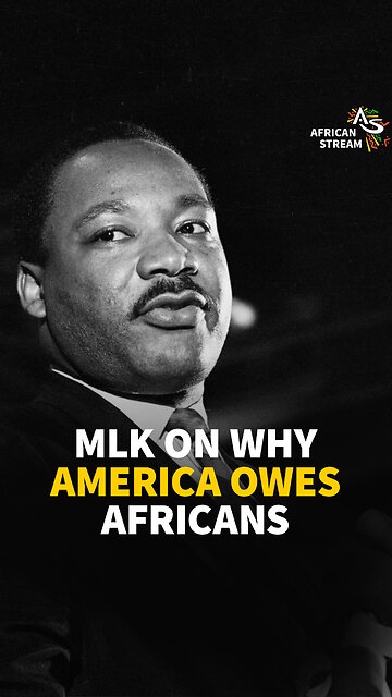 MLK ON WHY AMERICA OWES AFRICANS