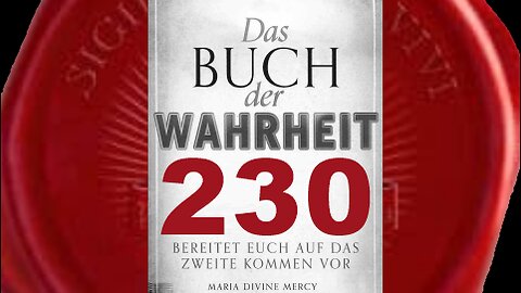 Gott Vater: Ihr müsst die Finsternis zurückweisen und das Licht annehmen(Buch der Wahrheit Nr 230)