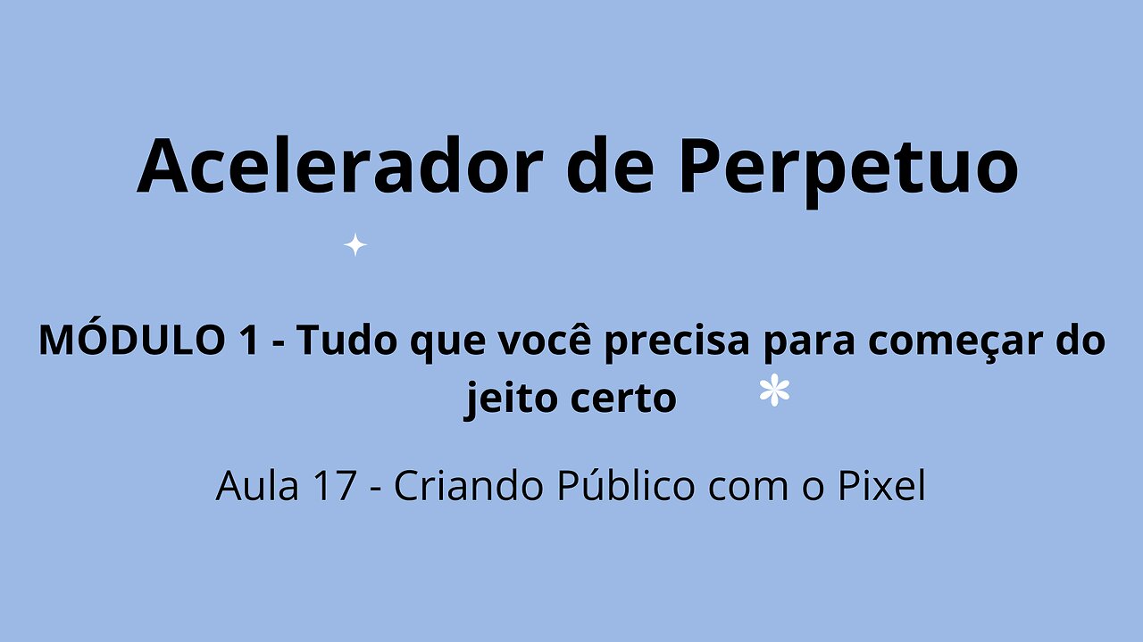 MÓDULO 1 - Aula 17 - Criando Público com o Pixel