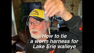 How I tie my worm harnesses for Lake Erie walleye