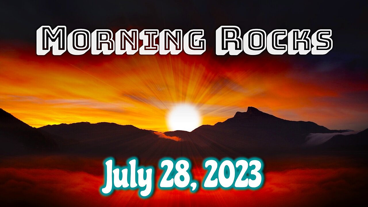 🌄 Morning Rocks - 7.28.23 🐟