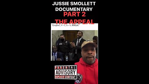 PART 2 - The JUSSIE SMOLLETT appeal