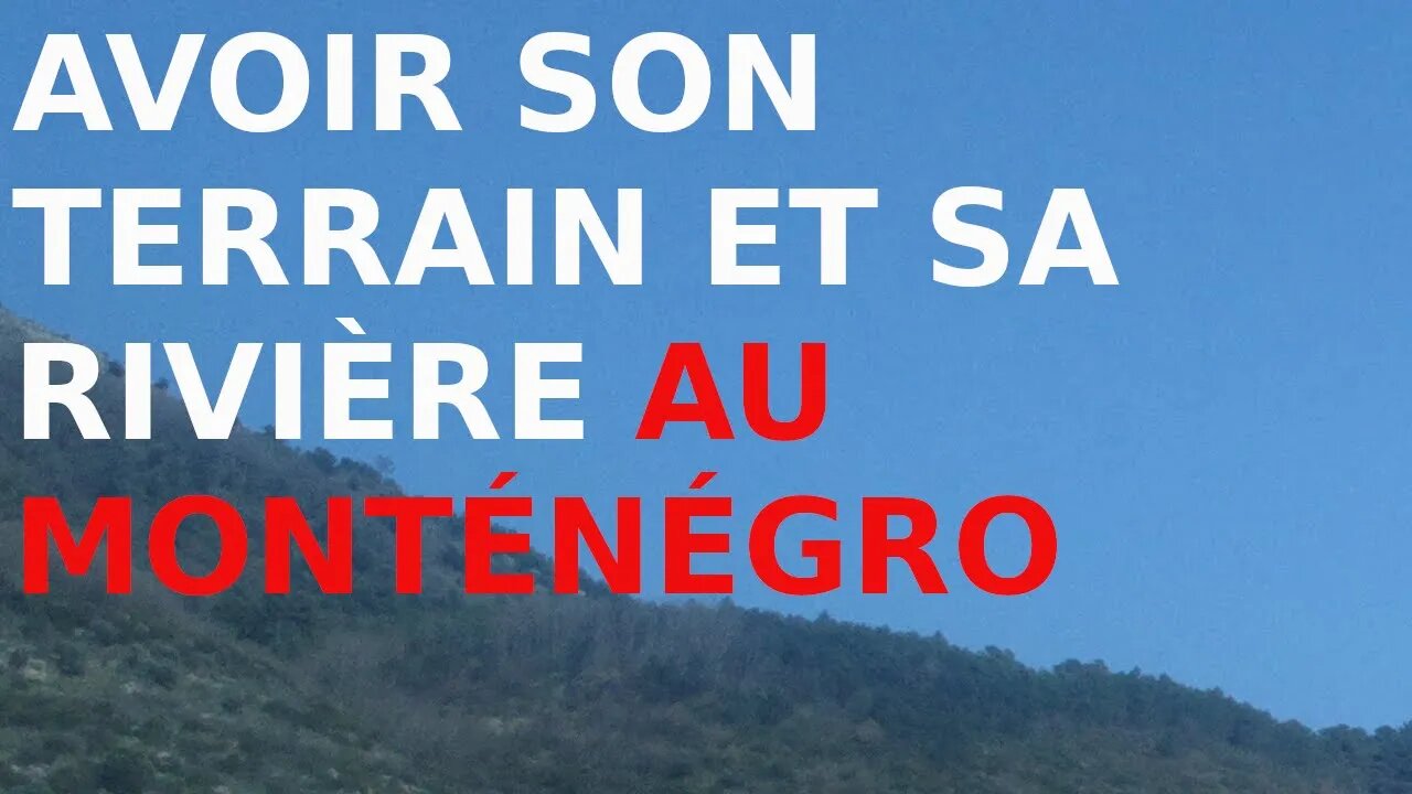 Projet immobilier auto-suffisant au Monténégro : terrain de 9000 m2 avec rivière pour 119 500€