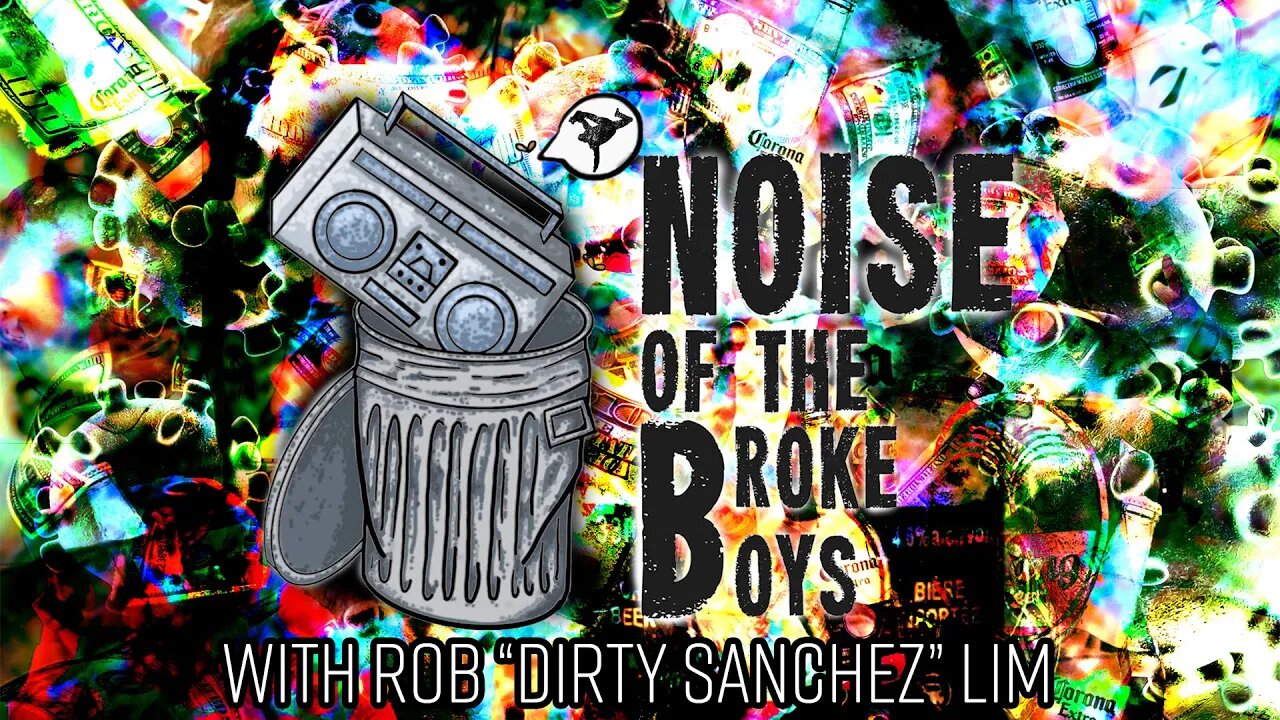 Rob "Dirty Sanchez" Lim - Welcome To The Jungle! - Noise of the Broke Boys Episode 013