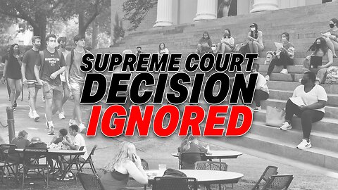 SUPREME COURT DECISION IGNORED: UNIVERSITIES MAINTAIN CONTROVERSIAL ADMISSIONS PRACTICES