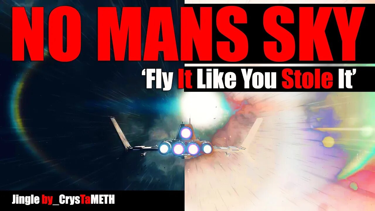 NO MANS SKY_FLY IT LIKE YOU STOLE IT! Experimental EDM_'SynthWave' by ColdStar