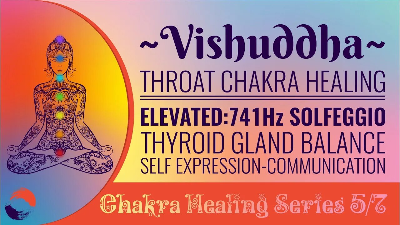 Chakra Healing Meditation Series 5/7 Throat Chakra VISHUDDHA 741Hz Thyroid Gland Balance