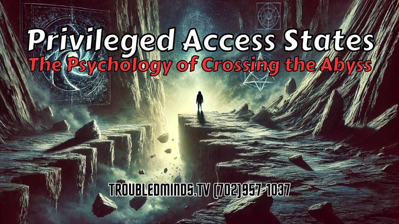 Privileged Access States - The Psychology of Crossing the Abyss