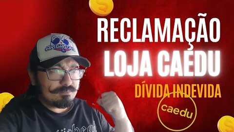 Reclamação: Lojas CAEDU (Cartão de Crédito)