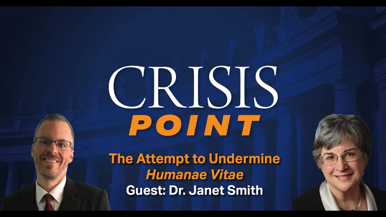 The Attempt to Undermine Humanae Vitae (Guest: Dr. Janet Smith)