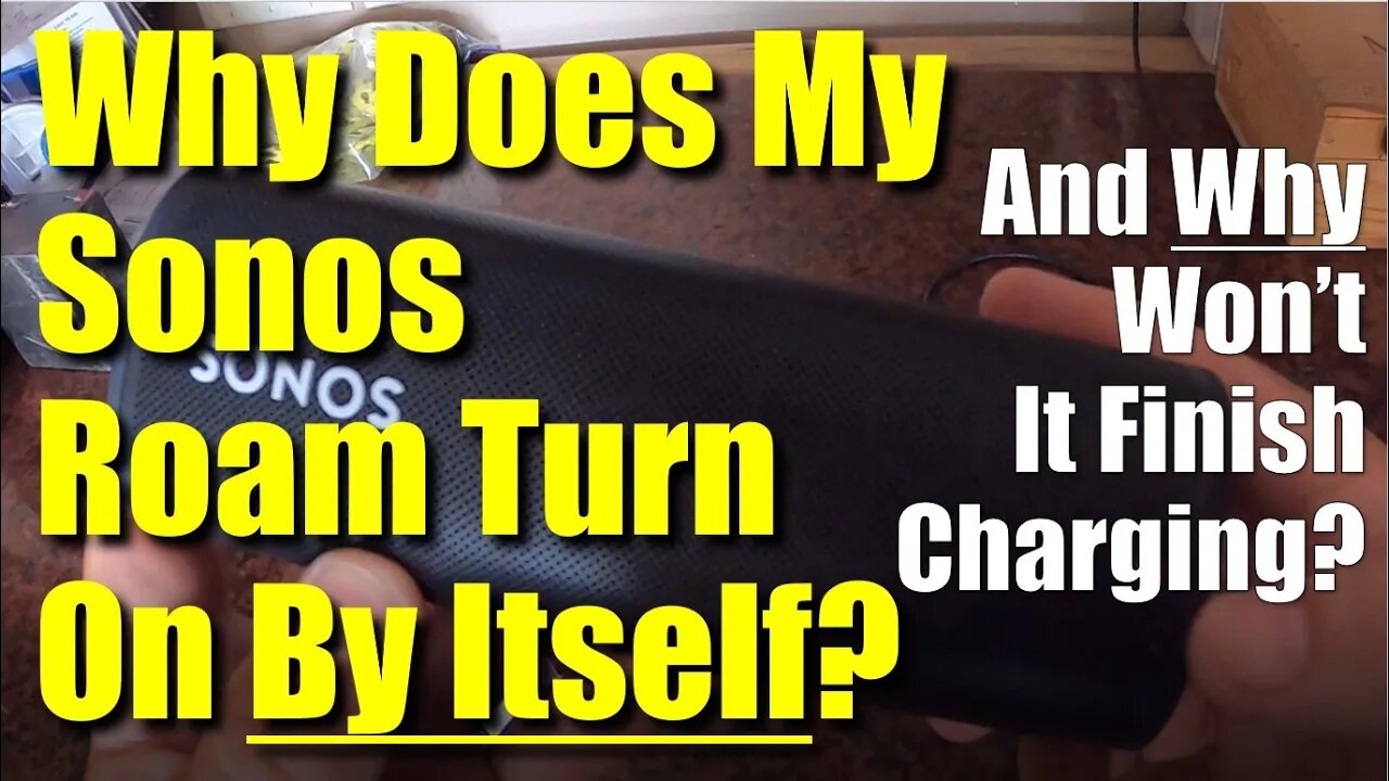 🔥Sonos Roam ● Why Does It Turn On By Itself? And Why Won't It Finish Charging?