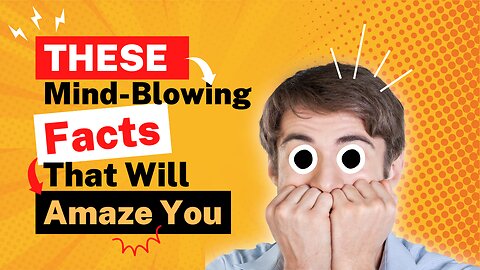 Uncovering the Most Mind-Blowing Facts You Won't Believe.🤯