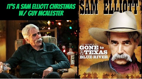 It's a Sam Elliott Christmas w/ Guy McAlester!