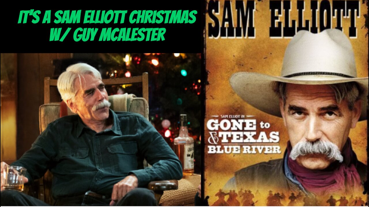 It's a Sam Elliott Christmas w/ Guy McAlester!