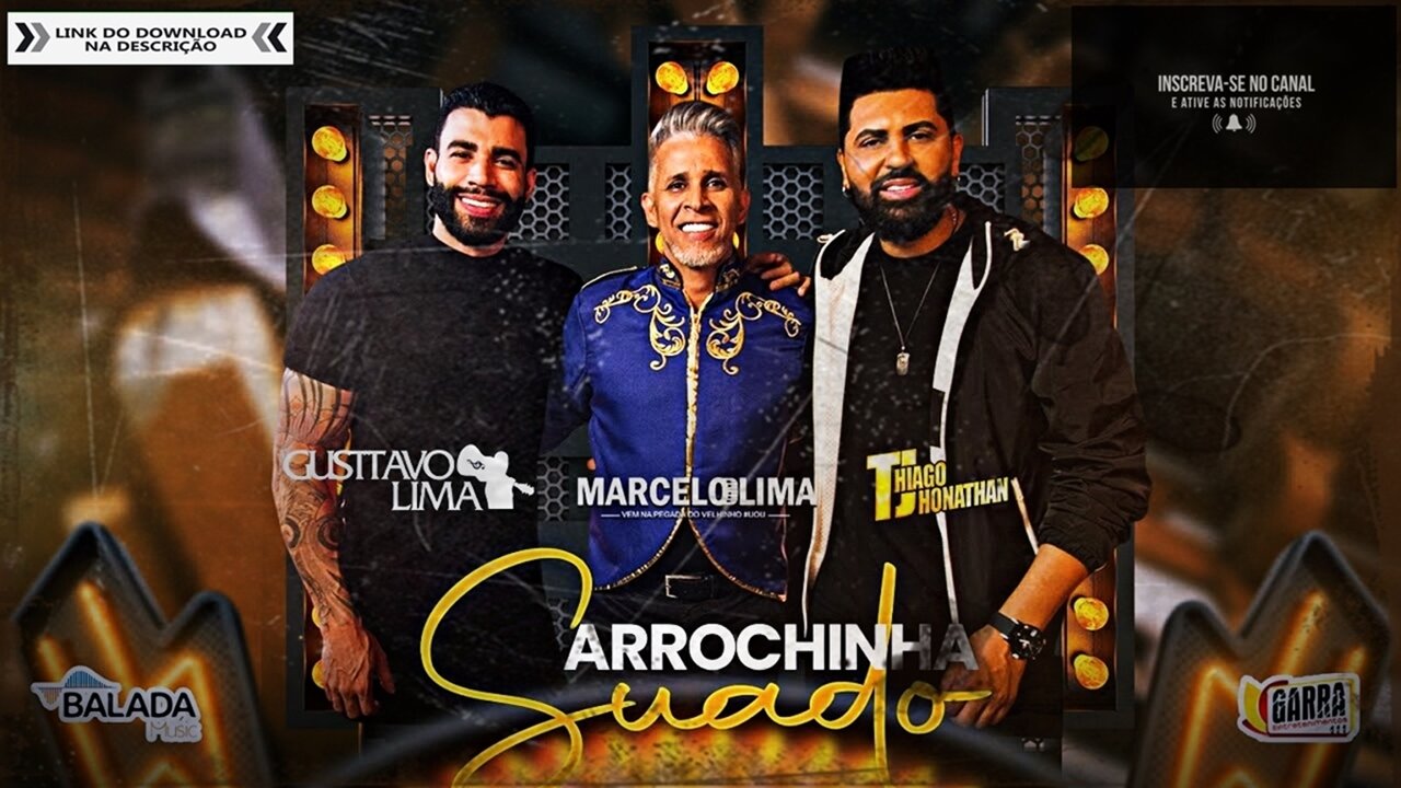 MARCELO LIMA FEAT GUSTTAVO LIMA & TJ THIAGO JHONATAN- ARROCHINHA SUADO.