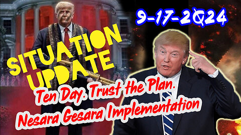 Situation Update 9/17/24 ~ Trump Return - Q Post - White Hats Intel ~ Derek Johnson Decode. SG Anon