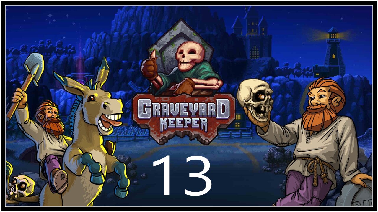 A Little Soul Searching. - Graveyard Keeper (all DLC) - S1E13