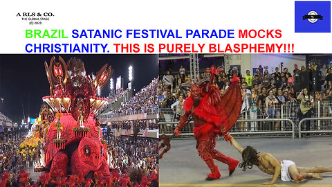 BRAZIL FESTIVAL AND THE SATANIC WORSHIP AND MOCKERY OF CHRISTIANITY