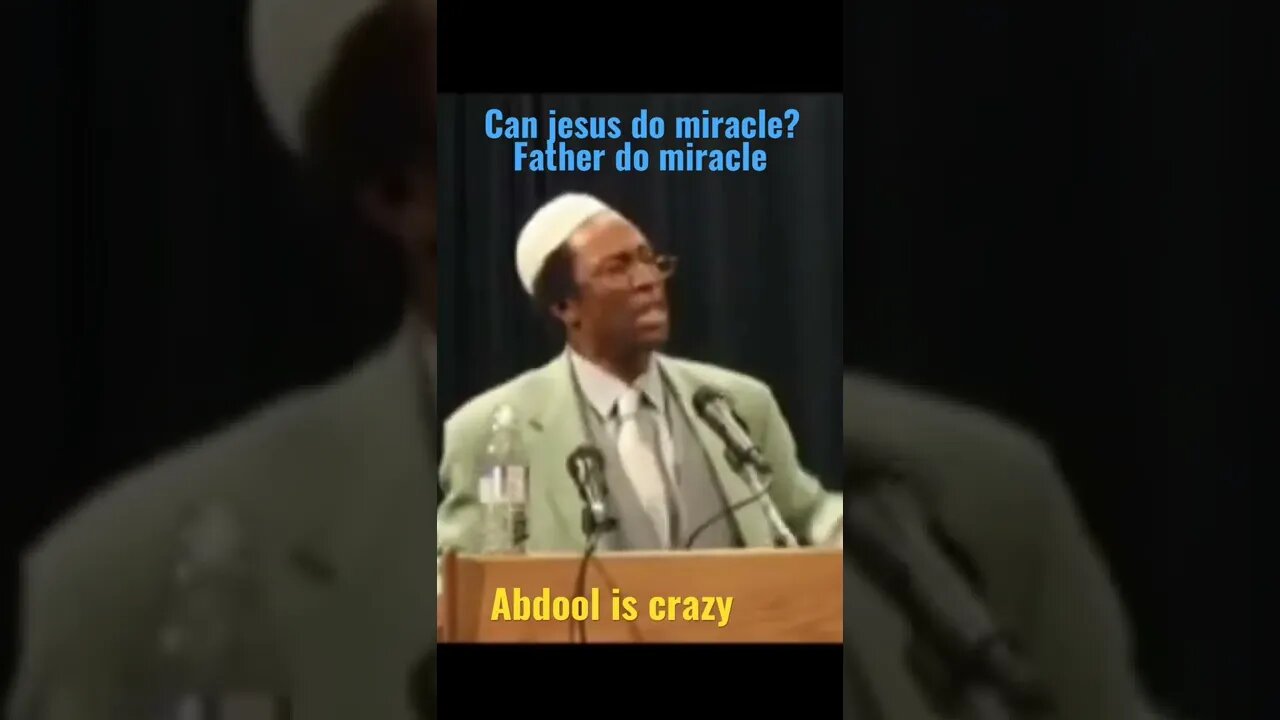 Can jesus do miracle? Only father do . This abdool is crazy