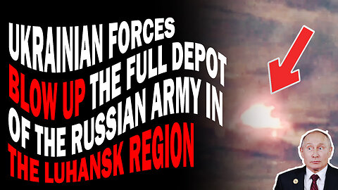 Ukrainian forces blow up the fuel depot of the Russian army in the Luhansk region