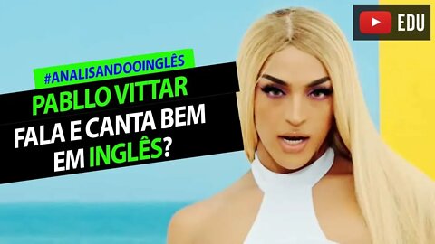 A Pabllo Vittar falando inglês - Fala bem em inglês?