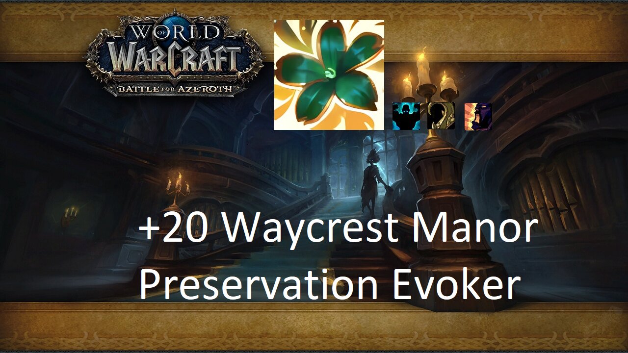 +20 Waycrest Manor | Preservation Evoker | Fortified | Entangling | Bolstering | #64