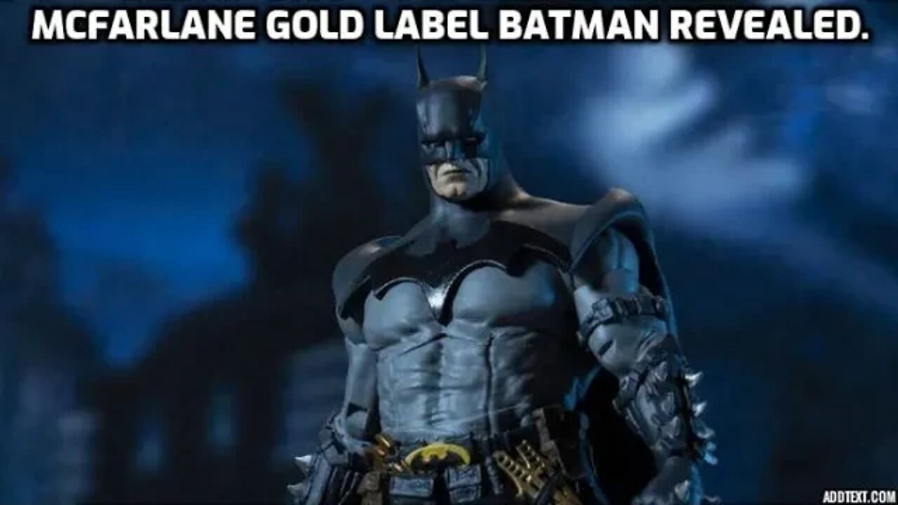 TODD MCFARLANE DEBUTS GOLD LABEL BATMAN - DC Gold Label Batman exclusive to Walmart discussion.