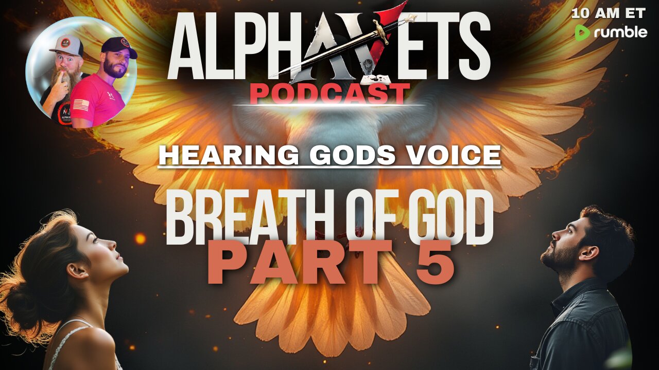 ALPHAVETS 10.30.24 STUDY: HEARING GODS VOICE PART 5 - BREATH OF GOD