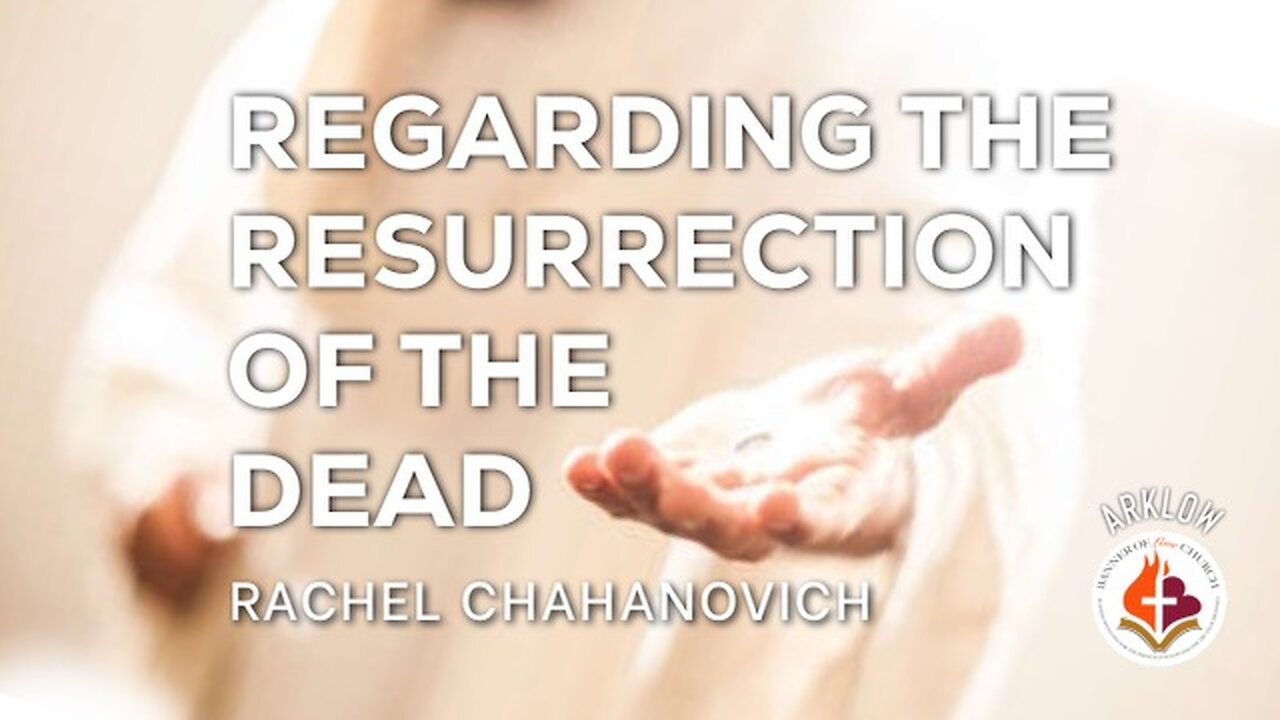 Regarding The Resurrection Of The Dead - Rachel Chahanovich April 9th, 2023