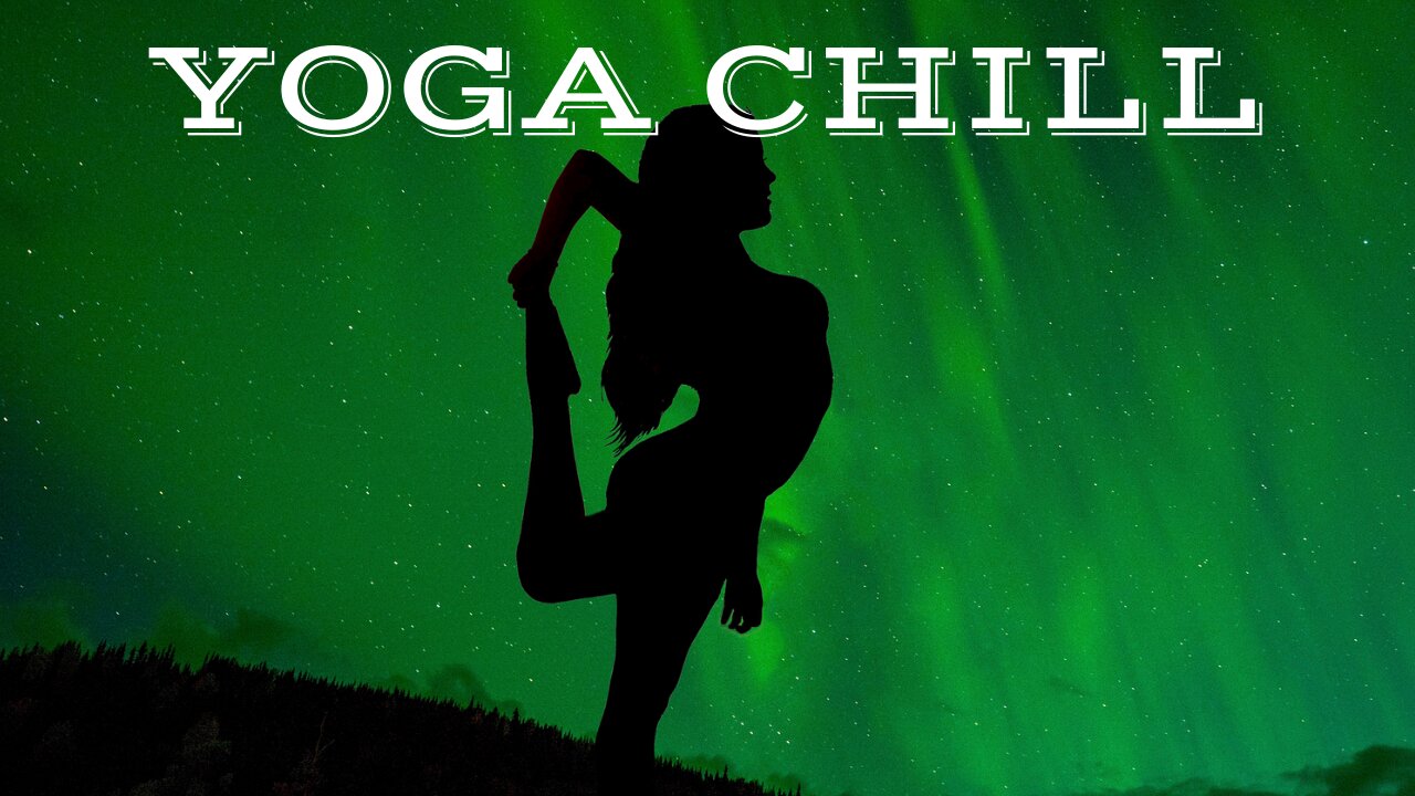 YOGA CHILL #7 [Music for Workout & Meditation]
