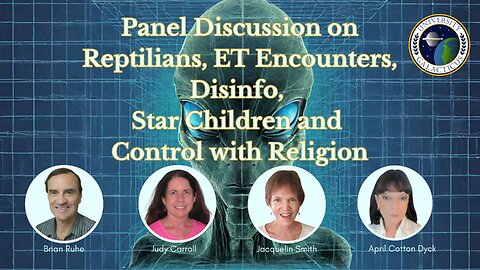 Panel Discussion on Reptilians, ET Encounters, Disinfo, Star Children and Control by Religion