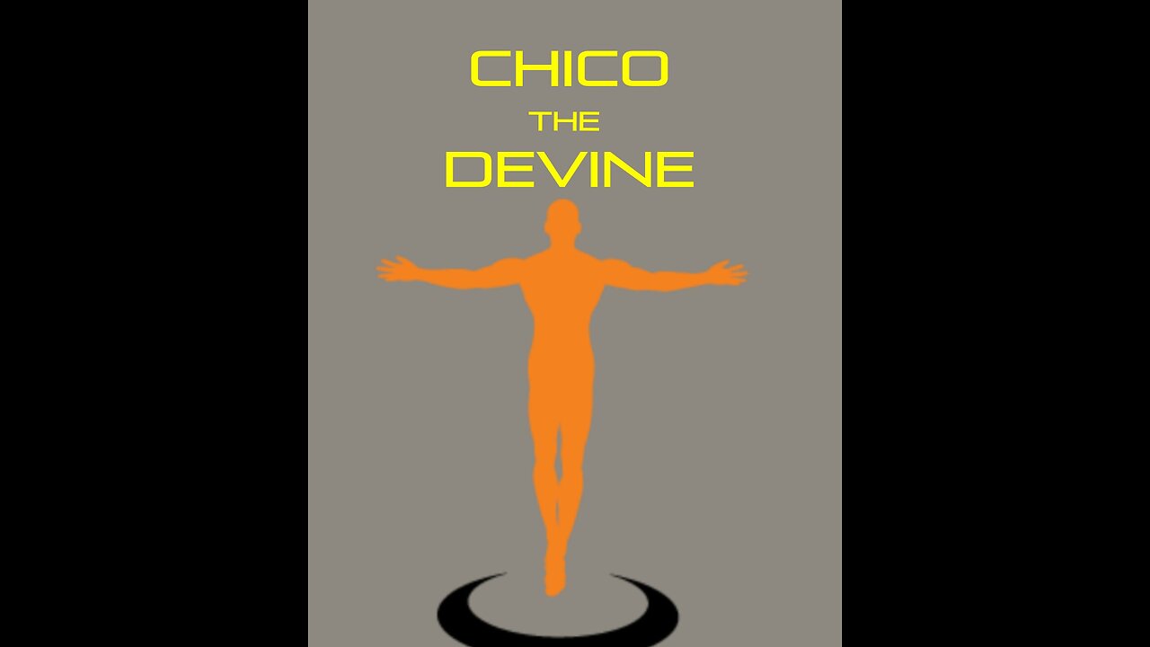tells why Chico has to be devine