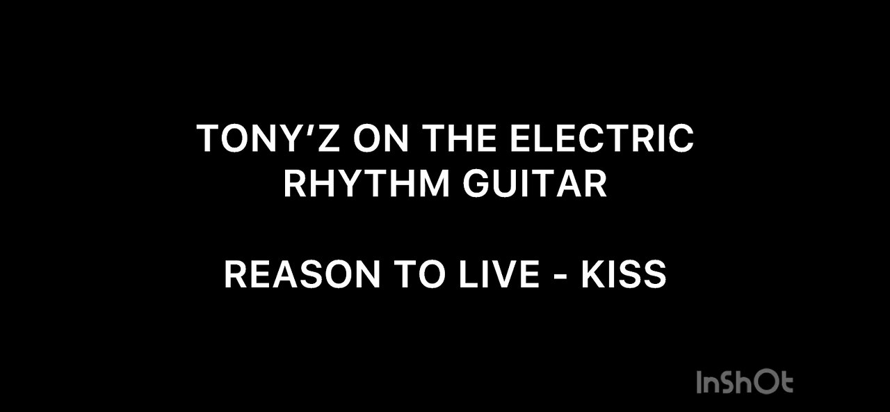 TONY’Z ON THE ELECTRIC GUITAR - REASON TO LIVE (KISS)