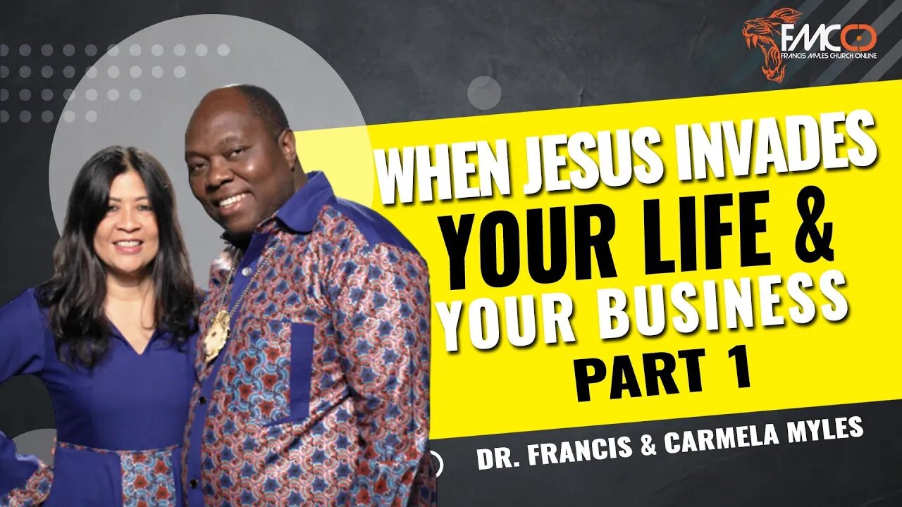 When Jesus Invades Your Life & Business | FMCO Sunday Service | Dr. Francis & Carmela Myles