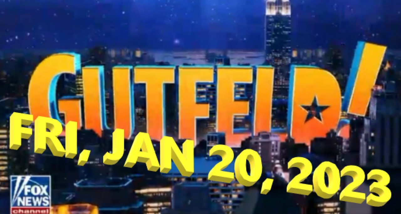 Gutfeld 01-20-2023