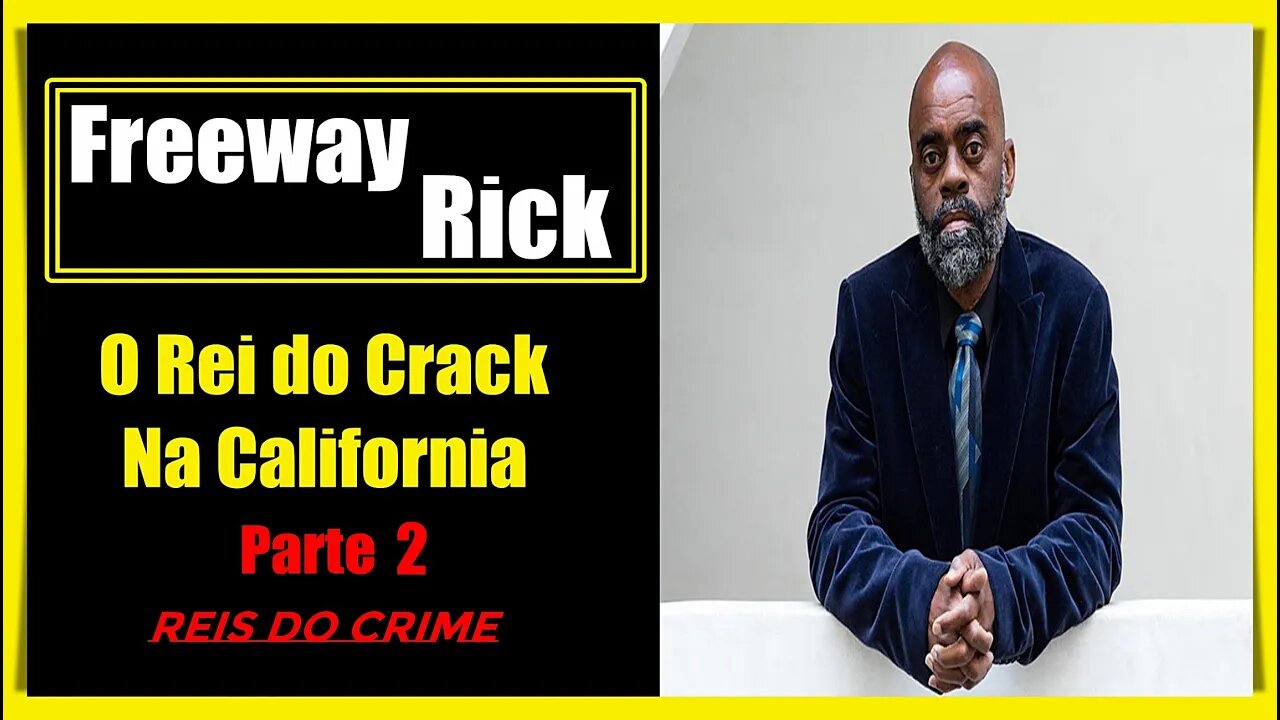 RICKY DONNEL ROSS - O CAPO QUE VIROU REI DA CALIFORNIA E FICOU CONHECIDO COMO "FREEWAY RICK" - FINAL