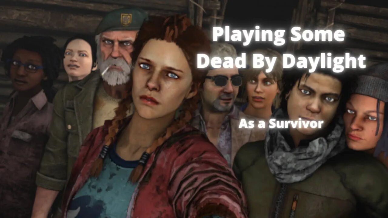 Dead By Daylight - Playing as a survivor