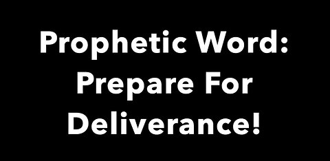 Prophetic Word - Prepare For Deliverance - Meet Me At The Shore And Meet Me At Your Door And Pray