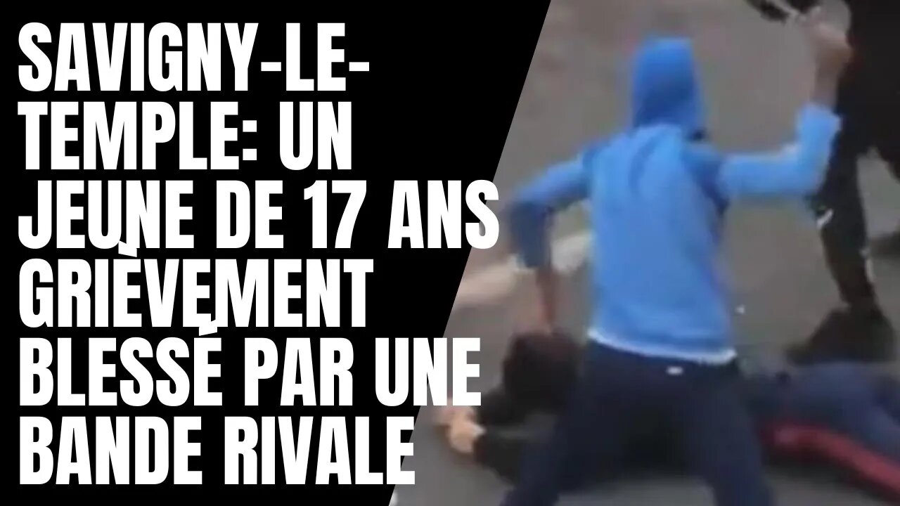 Savigny-le-Temple: un jeune de 17 ans grièvement blessé par une bande rivale