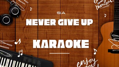 Never Give Up - Sia♬ Karaoke