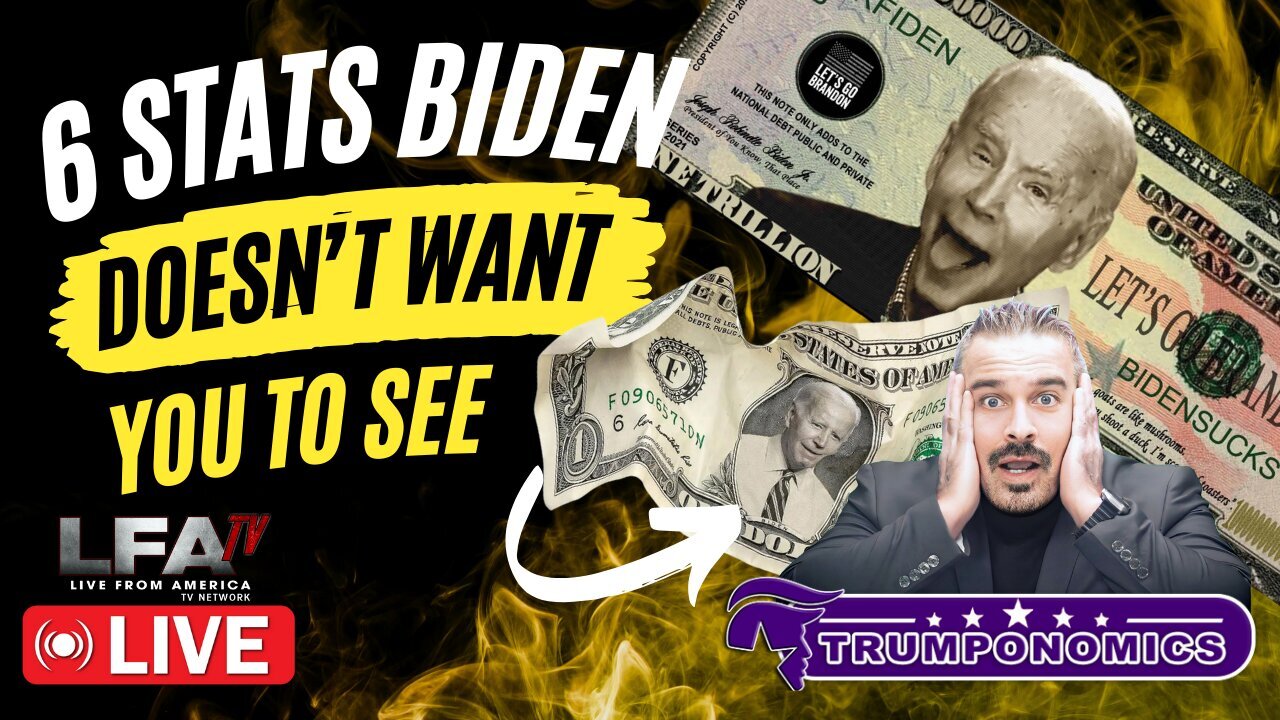 Six Stats Biden Never Wants Americans To See [TRUMPONOMICS #91 - 8AM]