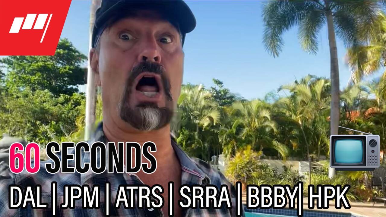 ⏱️60 Seconds $DAL $JPM $ATRS $SRRA $BBBY $GNS $HPK see you at Noon 🕛on TV📺 more @MarketRebels 🏴☠️